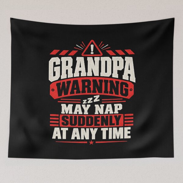 Item preview, Grandpa Warning May Nap Suddenly at Any Time designed and sold by a-turner-paint.