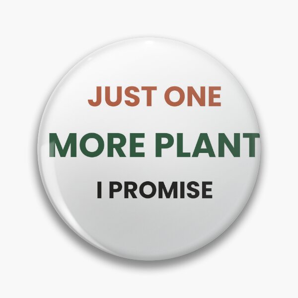 Item preview, Just One More Plant I Promise Funny Plant Shirt designed and sold by F8tal Ink .