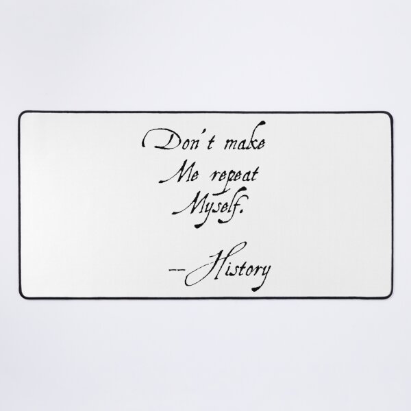 Item preview, Dont Make Me Repeat Myself History Teacher Funny Gift designed and sold by MathWare MathClips.