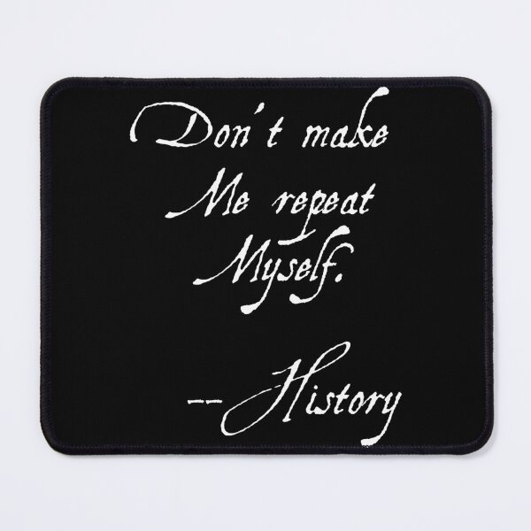 Item preview, Dont Make Me Repeat Myself History Teacher White Text Funny Gift designed and sold by MathWare MathClips.