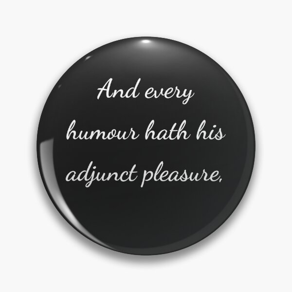 Item preview, “And every humour hath his adjunct pleasure,” - handwriting white designed and sold by ariksworld.