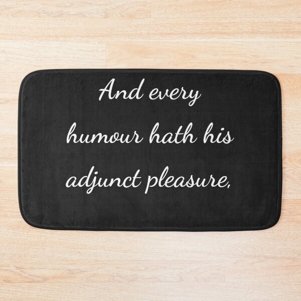 Item preview, “And every humour hath his adjunct pleasure,” - handwriting white designed and sold by ariksworld.