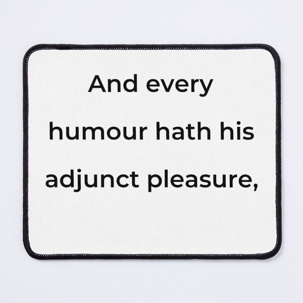 Item preview, “And every humour hath his adjunct pleasure,” - print black designed and sold by ariksworld.