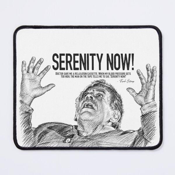 Item preview, Serenity Now - Insanity Later designed and sold by ME design.