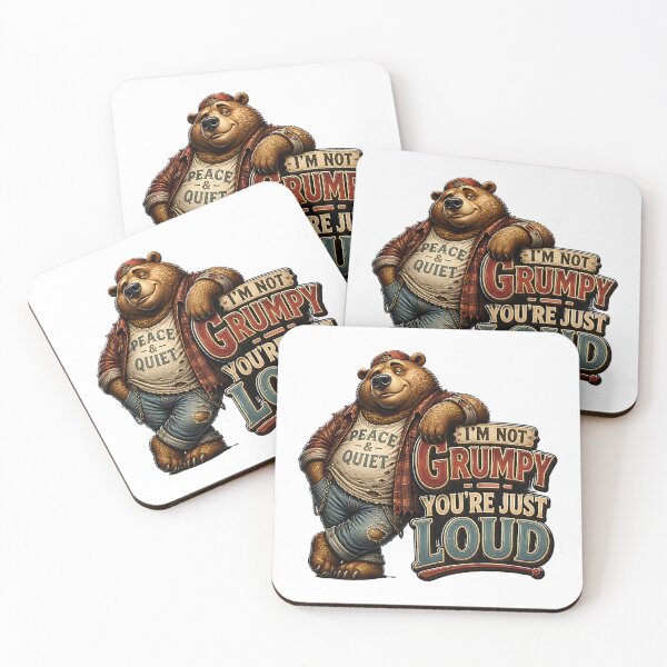 Item preview, I'm Not Grumpy You're Just Loud Funny Bear designed and sold by Wilcox PhotoArt.