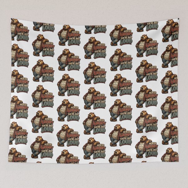 Item preview, I'm Not Grumpy You're Just Loud Funny Bear designed and sold by Wilcox PhotoArt.