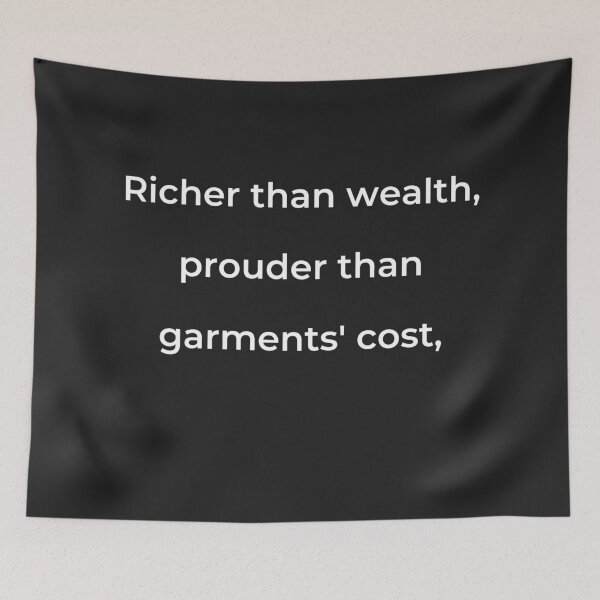 Item preview, “Richer than wealth, prouder than garments’ cost,” - print white designed and sold by ariksworld.