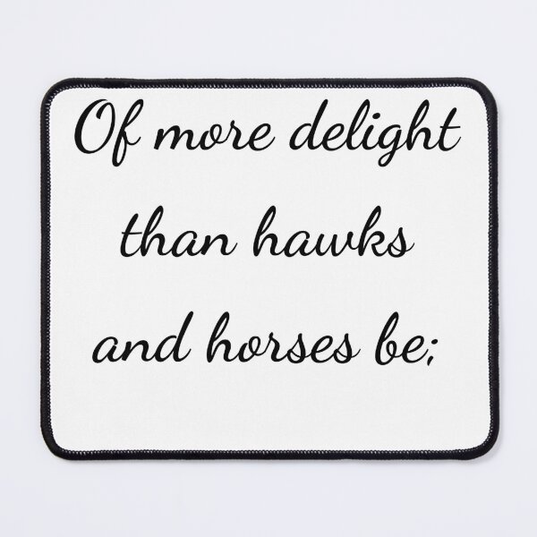Item preview, “Of more delight than hawks and horses be;” - handwriting black designed and sold by ariksworld.