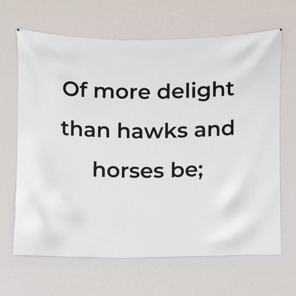 Item preview, “Of more delight than hawks and horses be;” - print black designed and sold by ariksworld.
