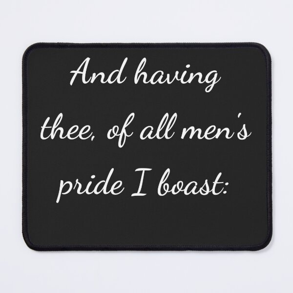 Item preview, “And having thee, of all men’s pride I boast:” - handwriting white designed and sold by ariksworld.