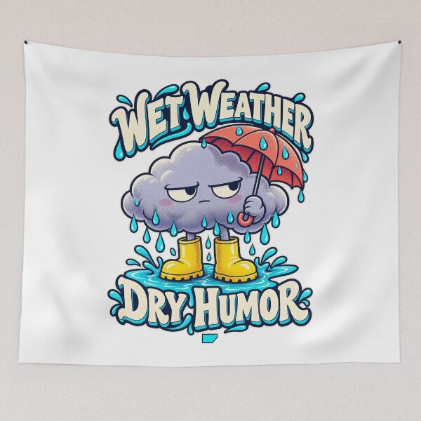 Item preview, Wet Weather Dry Humor designed and sold by eWproject.