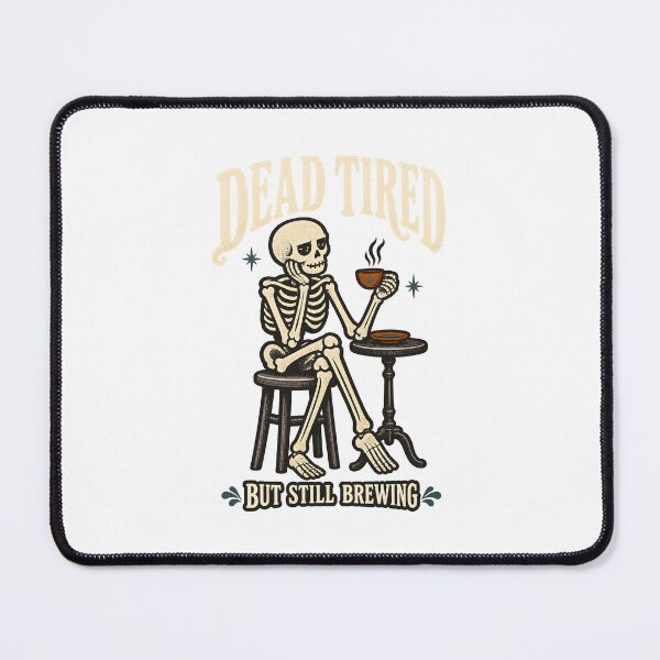 Item preview, Dead Tired But Still Brewing Skeleton Coffee designed and sold by calicito.