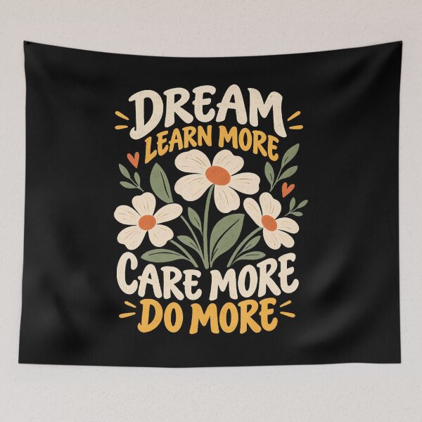 Item preview, Dream More Learn More Care More Do More Floral Inspirational designed and sold by smiadraspi.