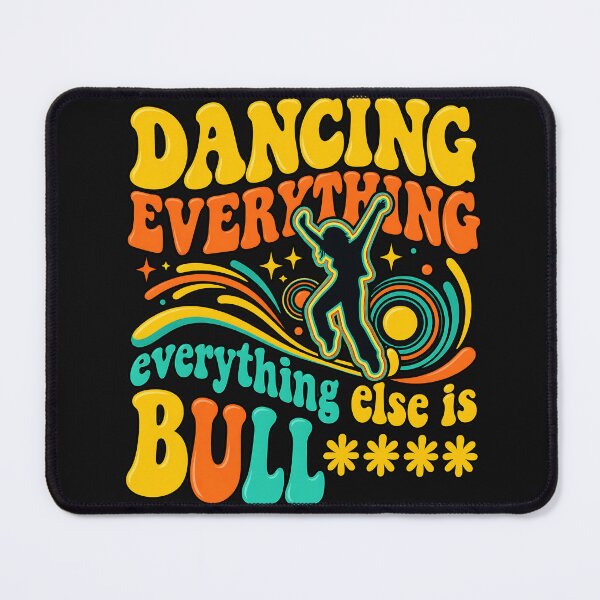 Item preview, Dancing Is Everything Everything else is bullshit designed and sold by SiroBellucci.