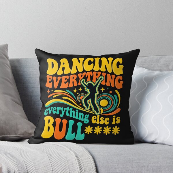 Item preview, Dancing Is Everything Everything else is bullshit designed and sold by SiroBellucci.