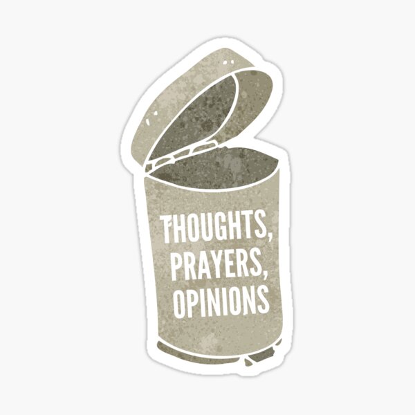 Thoughts, Prayers, Opinions Sticker