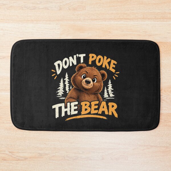 Item preview, Don't Poke The Bear designed and sold by monika-arthing.