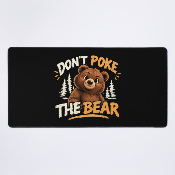 Item preview, Don't Poke The Bear designed and sold by monika-arthing.