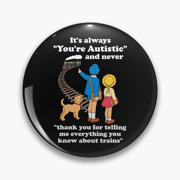 Item preview, It's Always You're Autistic Train Lover Autism Humor designed and sold by khdmalakarak.