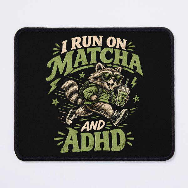 Item preview, I Run on Matcha and ADHD Raccoon designed and sold by monika-arthing.