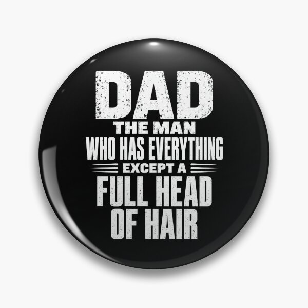 Item preview, dad Full Head of Hair Funny Father Pride Quote designed and sold by ROUX-ART.