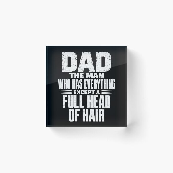 Item preview, dad Full Head of Hair Funny Father Pride Quote designed and sold by ROUX-ART.