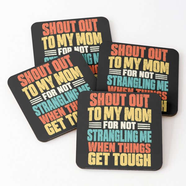 Item preview, Mom Shout Out Humor Quote for Tough Love designed and sold by ROUX-ART.