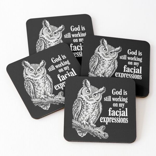 Item preview, owl graphic God Is Still Working On My Facial Expressions designed and sold by ROUX-ART.