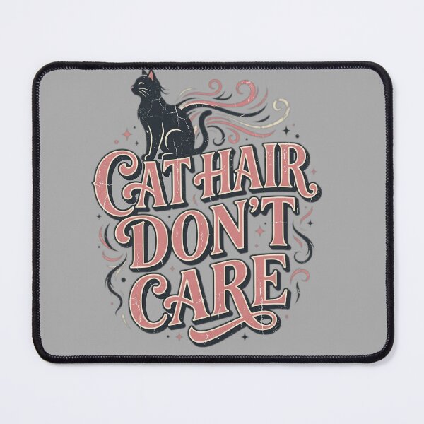 Item preview, Cat Hair Don't Care designed and sold by FurRealStudioCo.
