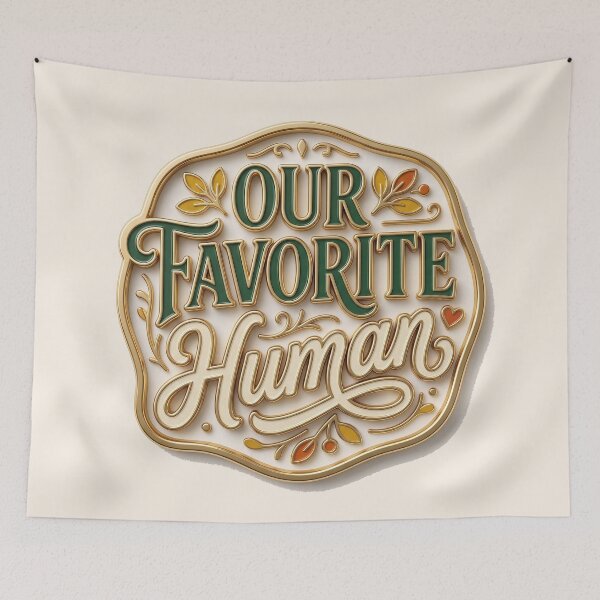 Item preview, Our Favorite Human – A loving family motif for parents and children designed and sold by Girih.