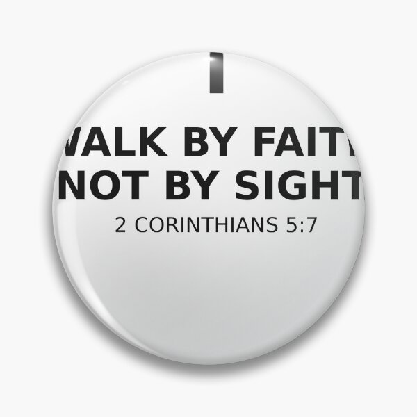 Item preview, Walk By Faith Not By Sight 2 Corinthians 5:7 designed and sold by Persevere-Co.