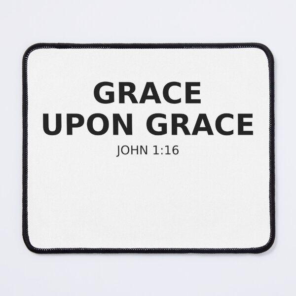 Item preview, Grace Upon Grace John 1:16 designed and sold by Persevere-Co.
