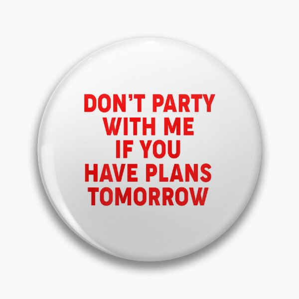 Item preview, Don't Party With Me Tomorrow Plans Introvert Humor designed and sold by khdmalakarak.
