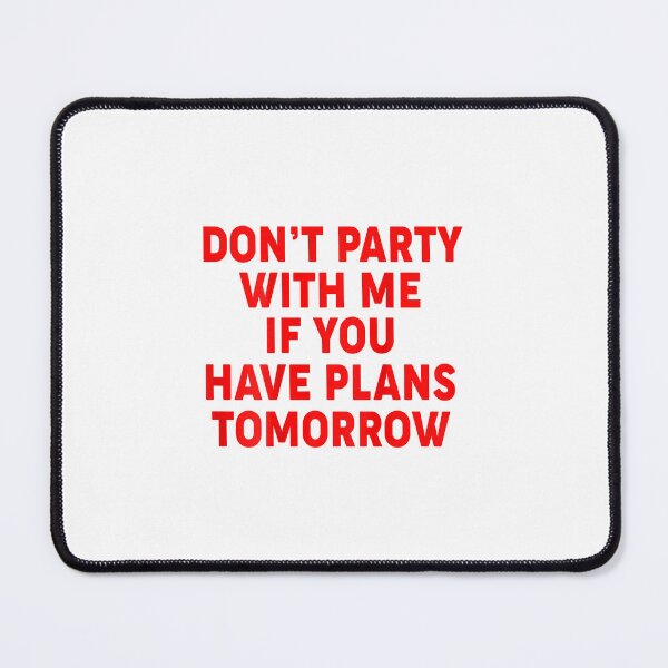 Item preview, Don't Party With Me Tomorrow Plans Introvert Humor designed and sold by khdmalakarak.