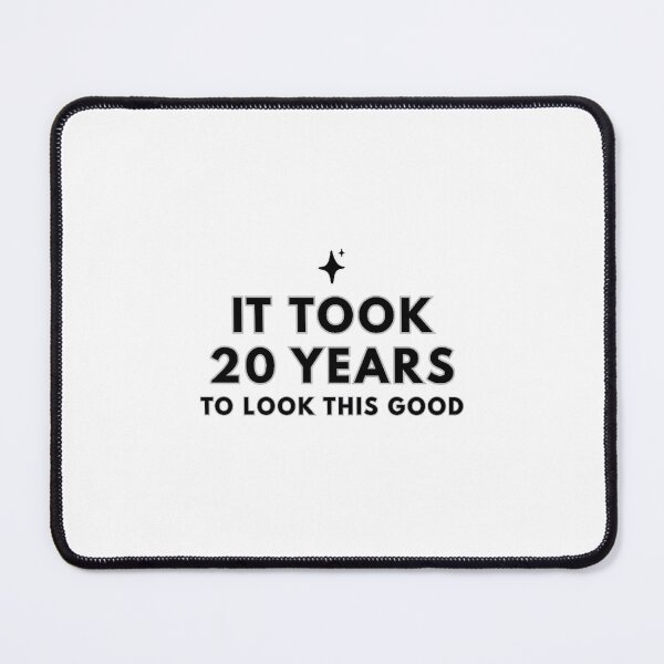 Item preview, It Took 20 Years designed and sold by DixieGirlStudio.