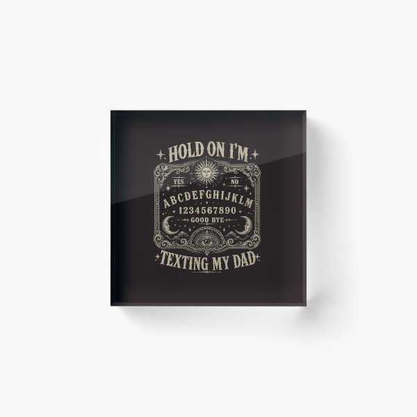 Item preview, Hold On I'm Texting My Dad Ouija Board Dead Dad Halloween designed and sold by ImeldaSparks.