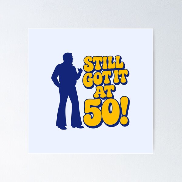 Item preview, Still Got It At 50 Men designed and sold by fadilow.