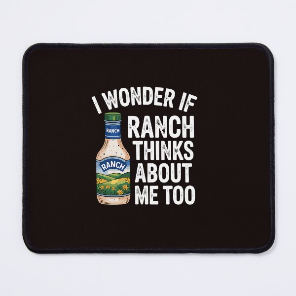 Item preview, I Wonder If Ranch Thinks About Me Too designed and sold by ImeldaSparks.