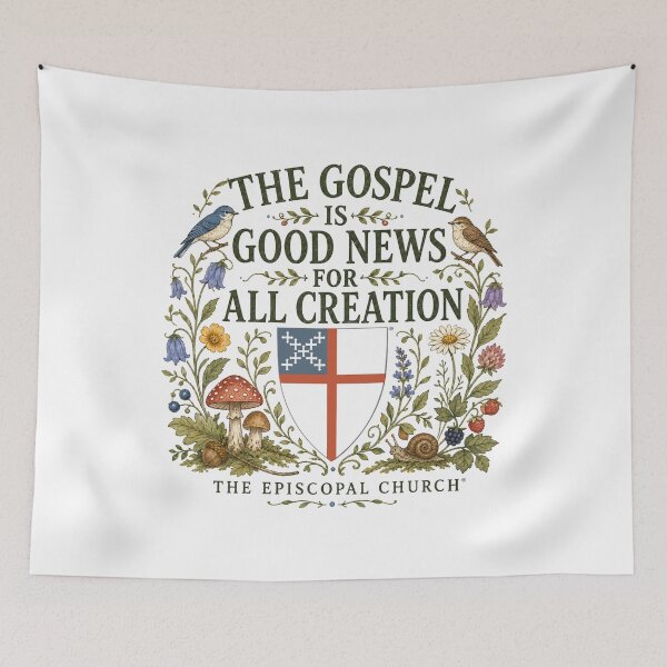 Artikelvorschau, The Gospel Is Good News for All Creation – The Episcopal Church™ entworfen und verkauft von Canterbury Episcopal Campus Ministry at Texas Tech University .
