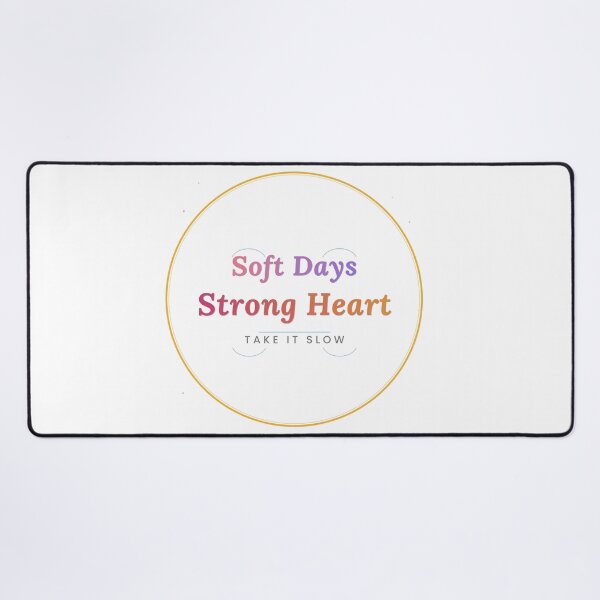 Item preview, Soft Days Strong Heart Take It Slow Colorful Quote Design designed and sold by Mega-Shopping.