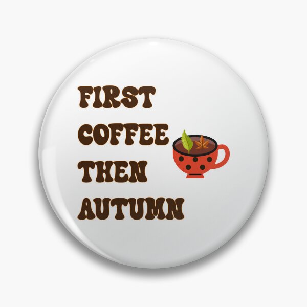Item preview, First Coffee Then Autumn Retro Fall Season Coffee Lover Design designed and sold by NAMASTHE WORLD.