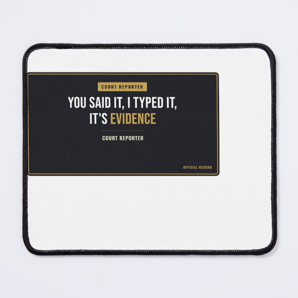 Item preview, You Said It, I Typed It, It's Evidence Court Reporter designed and sold by SlowMadeShelf.