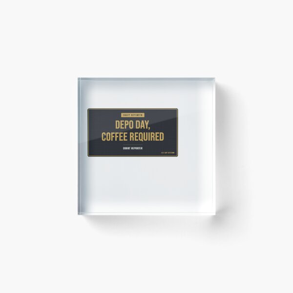 Item preview, Depo Day, Coffee Required Court Reporter designed and sold by SlowMadeShelf.