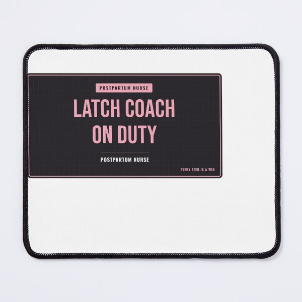 Item preview, Latch Coach On Duty Postpartum Nurse designed and sold by SlowMadeShelf.