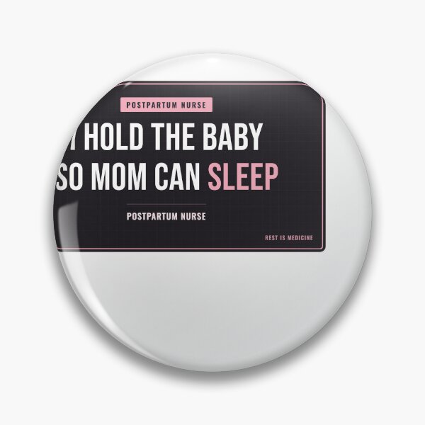 Item preview, I Hold The Baby So Mom Can Sleep Postpartum Nurse designed and sold by SlowMadeShelf.