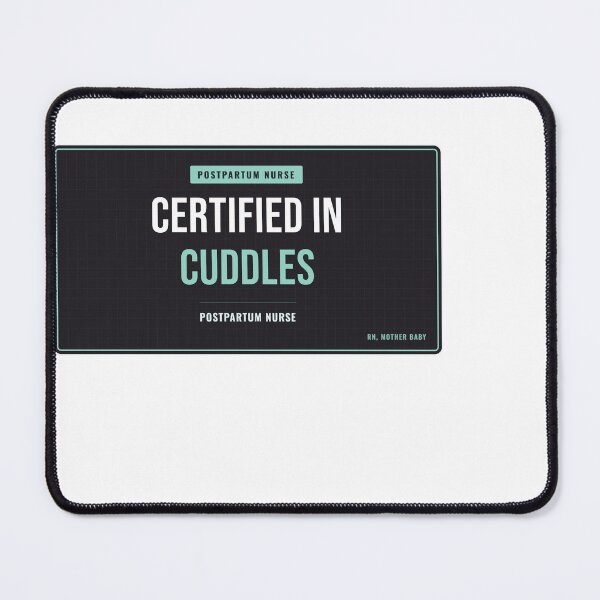 Item preview, Certified In Cuddles Postpartum Nurse designed and sold by SlowMadeShelf.