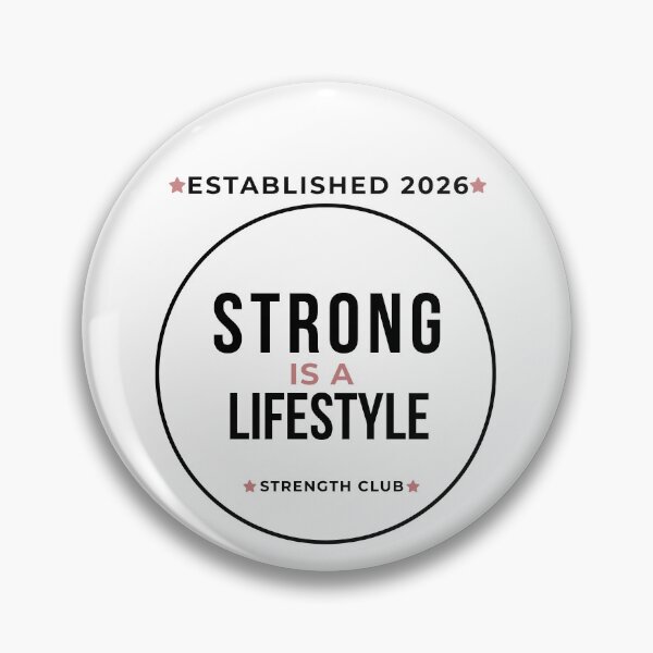 Item preview, Strong Is a Lifestyle – Strength Training Gym Athletic Badge designed and sold by Twixly.