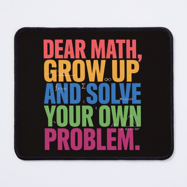 Item preview, Funny Sarcastic Humor DEAR MATH, GROW UP designed and sold by fantasticdesign.