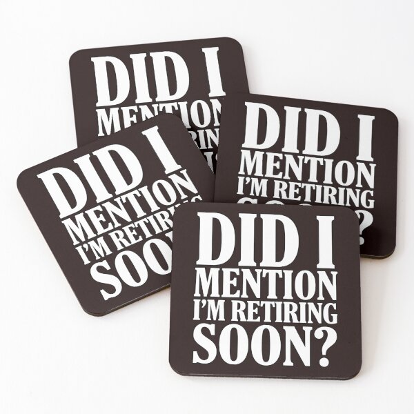 Item preview, Funny Sarcastic Humor Did I Mention I'm Retiring Soon? designed and sold by fantasticdesign.