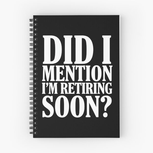 Item preview, Funny Sarcastic Humor Did I Mention I'm Retiring Soon? designed and sold by fantasticdesign.